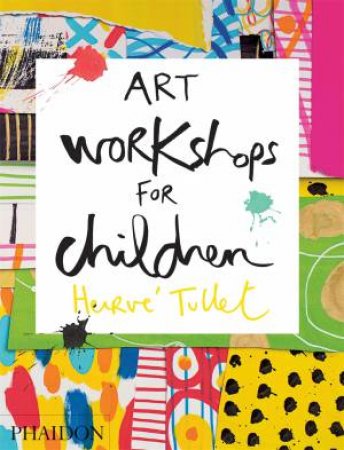 Art Workshops For Children by Herve Tullet
