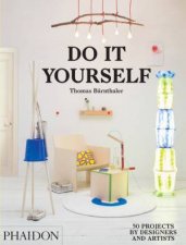 Do It Yourself 50 Projects by Designers and Artists