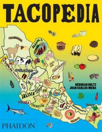 Tacopedia: The Taco Encyclopedia by Deborah Holtz