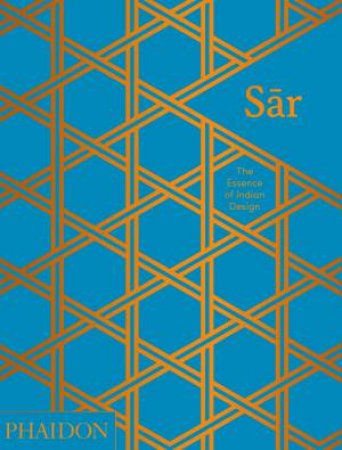 Sar The Essence Of Indian Design by Swapnaa Tamhane
