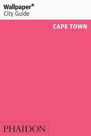 Wallpaper City Guide: Cape Town 2016 by Various