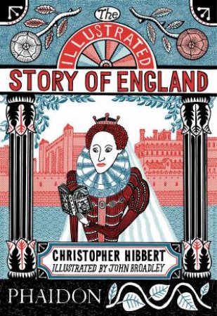 The Illustrated Story Of England by Christopher Hibbert & Sean Lang