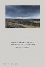 Nordic A Photographic Essay Of Landscapes Food And People