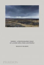 Nordic A Photographic Essay Of Landscapes Food And People