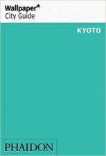 Wallpaper City Guide Kyoto 2016