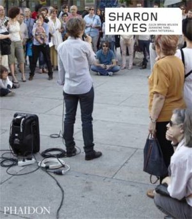 Sharon Hayes by Julia Bryan-Wilson