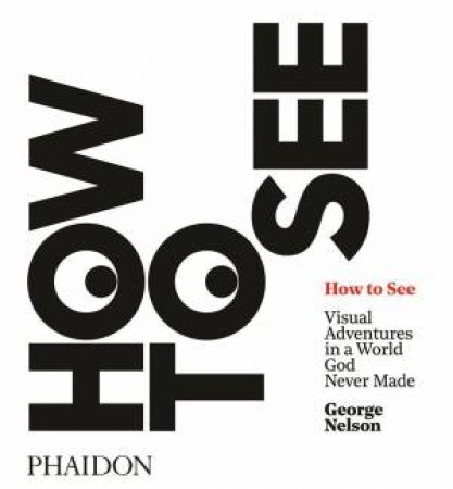 How to See by George Nelson