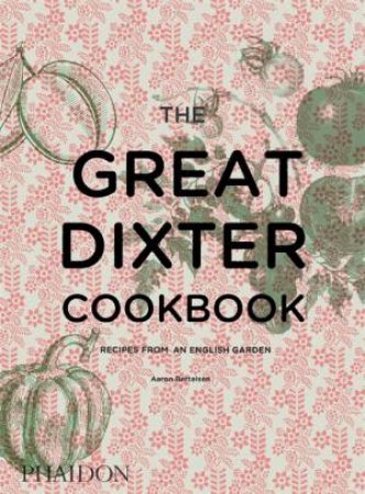 The Great Dixter Cookbook by Aaron Bertelsen