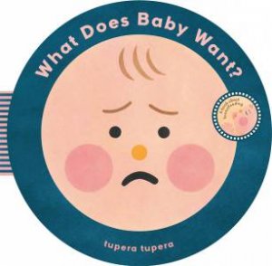What Does Baby Want? by Tupera Tupera & Tupera Tupera