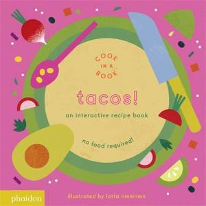 Tacos! An Interactive Recipe Book by Lotta Nieminen