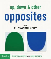 Up Down  Other Opposites With Ellsworth Kelly