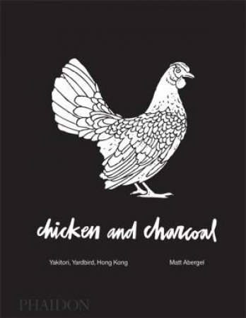 Chicken And Charcoal by Matt Abergel