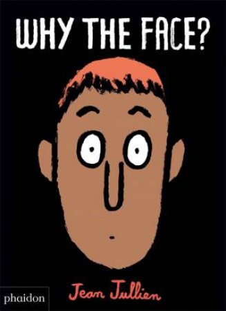 Why The Face? by Jean Jullien
