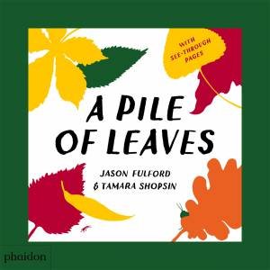 A Pile Of Leaves by Tamara Shopsin & Jaso Fulford