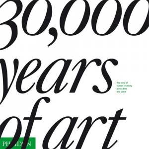 30,000 Years Of Art by Various