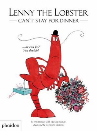 Lenny The Lobster Can't Stay For Dinner by Finn & Michael Buckley