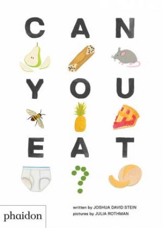 Can You Eat? by Joshua David Stein & Joshua David Stein & J Rothman