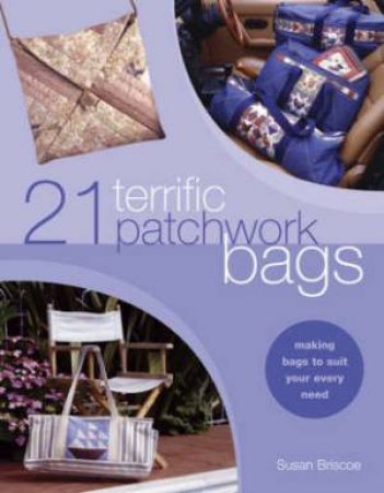 21 Terrific Patchwork Bags by SUSAN BRISCOE