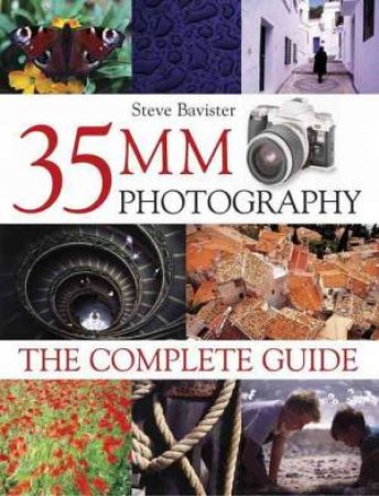 35mm Photography: The Complete Guide by Steve Bavister