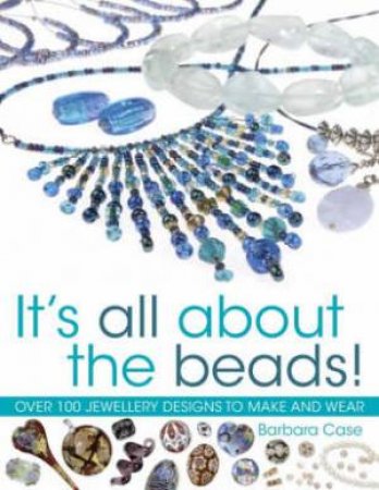 It's All About The Beads! by Barbara Case