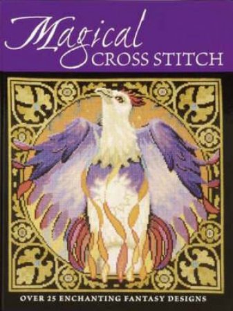 Magical Cross Stitch by CLAIRE CROMPTON