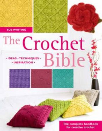 Crochet Bible by SUE WHITING