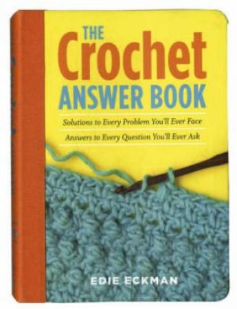 Crochet Answer Book by EDIE ECKMAN