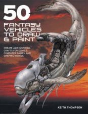 50 Fantasy Vehicles to Draw and Paint