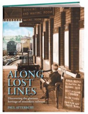 Along Lost Lines by PAUL ATTERBURY