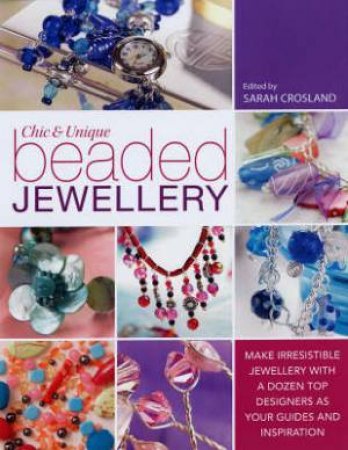 Chic and Unique Beaded Jewellery by SARAH CROSLAND