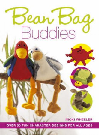 Bean Bag Buddies by Nicki Wheeler