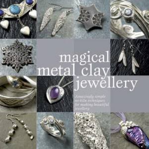 Magical Metal Clay Jewellery by SUE HEASER