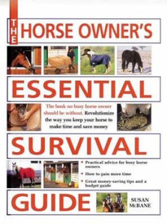 Horse Owner's Essential Survival Guide by SUSAN MCBANE