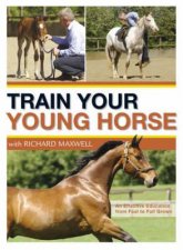 Train Your Young Horse with Richard Maxwell