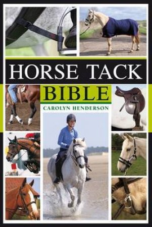 Horse Tack Bible by CAROLYN HENDERSON