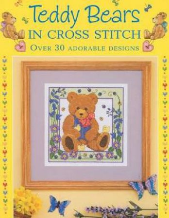 Teddy Bears in Cross Stitch by SUE COOK