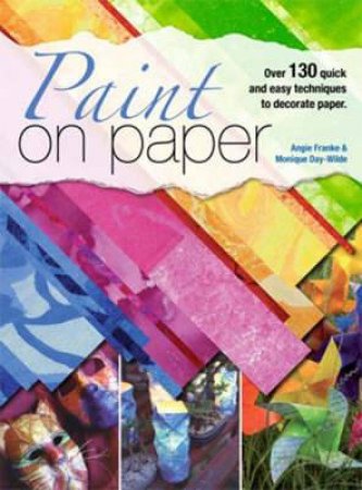 Paint on Paper by Angie Franke & Monique Day-wilde