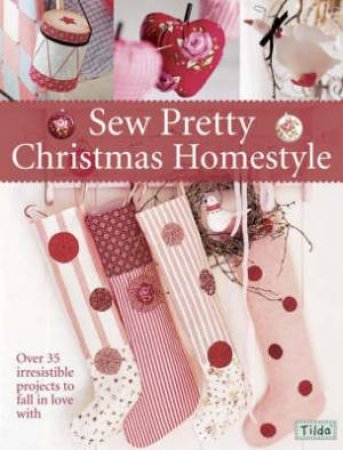 Sew Pretty Christmas Homestyle by TONE FINNANGER