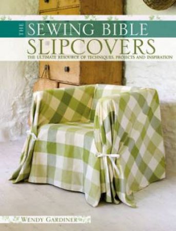 Slip Covers by WENDY GARDINER