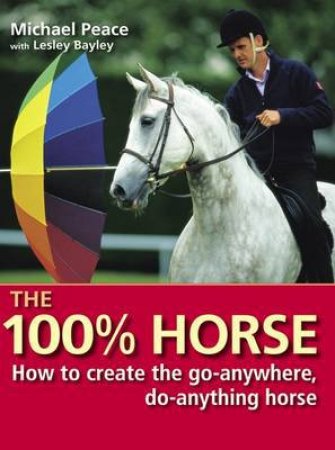 100 Per Cent Horse by MICHAEL PEACE