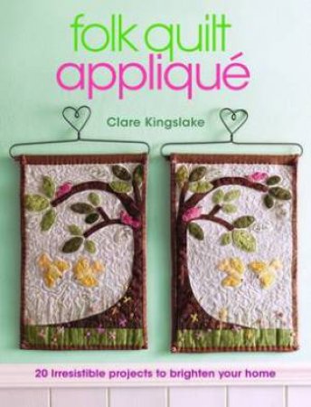 Folk Quilt Applique by CLARE KINGSLAKE