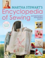 Martha Stewarts Encyclopedia of Sewing and Fabric Crafts