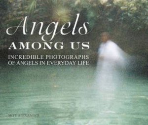 Angels Among Us by SKYE ALEXANDER