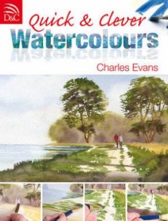 Quick and Clever Watercolours by CHARLES EVANS
