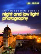 New Complete Guide to Night and LowLight Photography