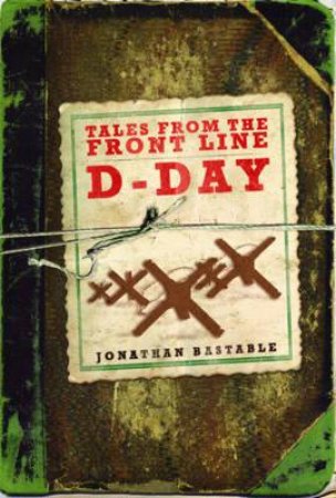 D-Day by JONATHAN BASTABLE