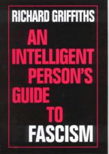 An Intelligent Persons Guide To Fascism