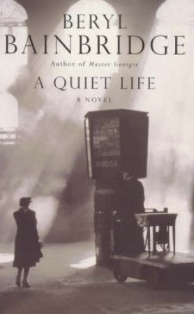 Quiet Life by Beryl Bainbridge
