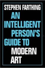 An Intelligent Persons Guide to Modern Art
