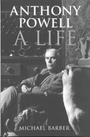 Anthony Powell: A Life by Michael Barber